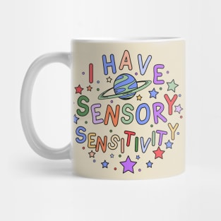 I Have Sensory Sensitivity - Autism Awareness Mug